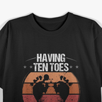 Ten Toes? Overrated – Funny Toe Amputee Survivor T-Shirt