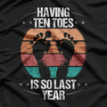 Ten Toes? Overrated – Funny Toe Amputee Survivor T-Shirt