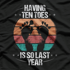 Ten Toes? Overrated – Funny Toe Amputee Survivor T-Shirt