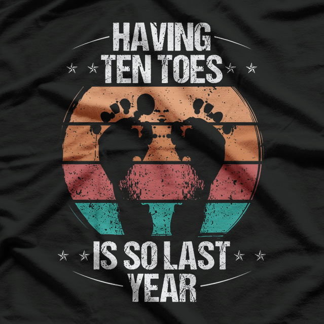 Ten Toes? Overrated – Funny Toe Amputee Survivor T-Shirt