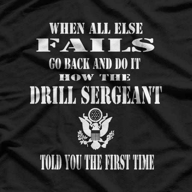 Army Drill Sergeant Leading with Strength and Discipline T-Shirt