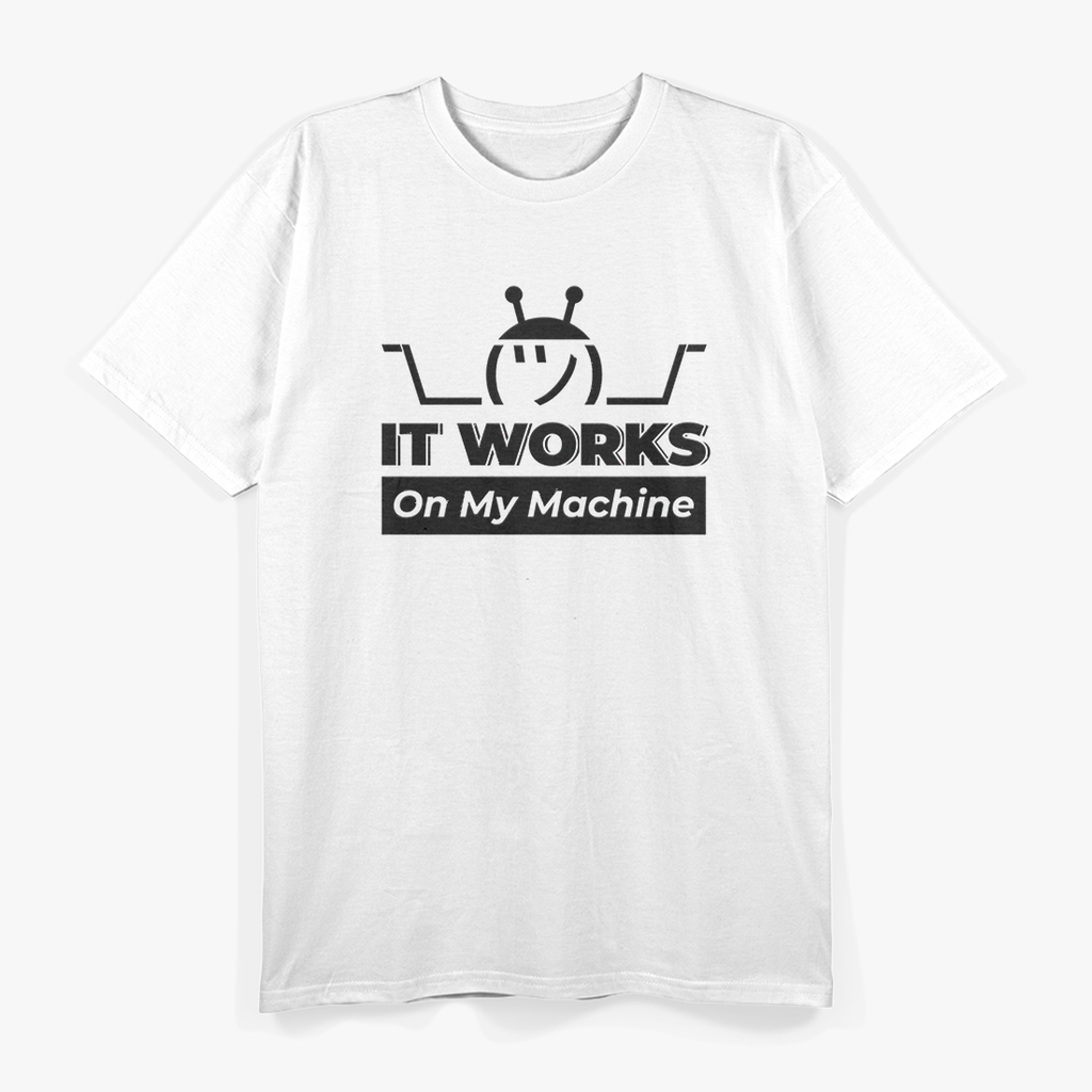 It Works On My Machine Programmer Excuse Funny Black Text T-Shirt