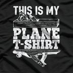 This Is My Plane - Funny Woodworking Humor T-Shirt (Copy)