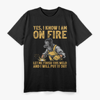 Funny Welder Yes I Know I'm On Fire Let Me Finish This Weld T-Shirt