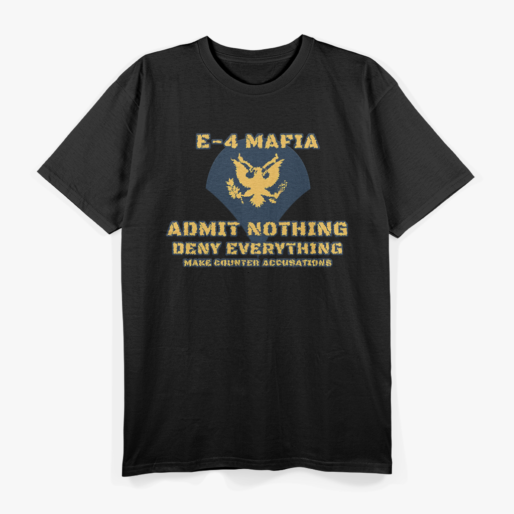 US Army E-4 Mafia Admit Nothing Deny Everything T-Shirt