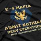 US Army E-4 Mafia Admit Nothing Deny Everything T-Shirt