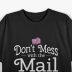 Funny Mailwoman Don't Mess T-Shirt
