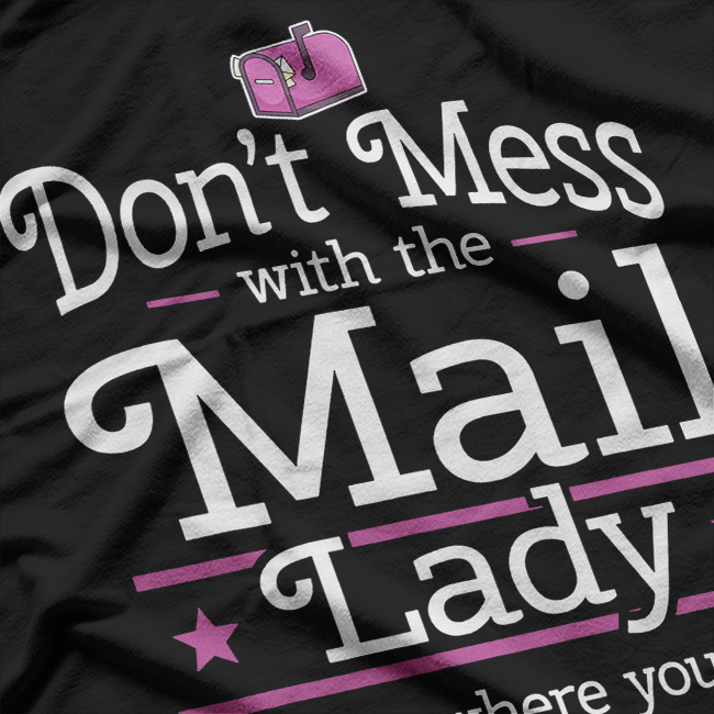 Funny Mailwoman Don't Mess T-Shirt