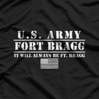 U.S Army Fort Bragg It Will Always Be Ft. Bragg T-Shirt
