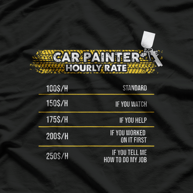 Car Painter Hourly Rate Funny T-Shirt