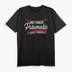 Paramedic, Save Yourself, Stupid Funny EMS T-Shirt