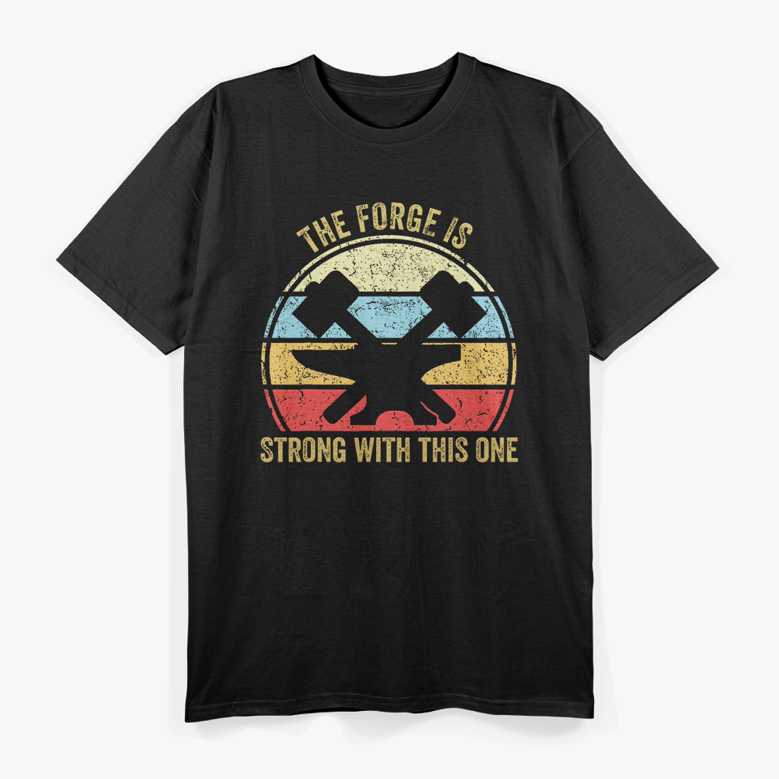 The Forge Is Strong With This One Funny Blacksmith T-Shirt