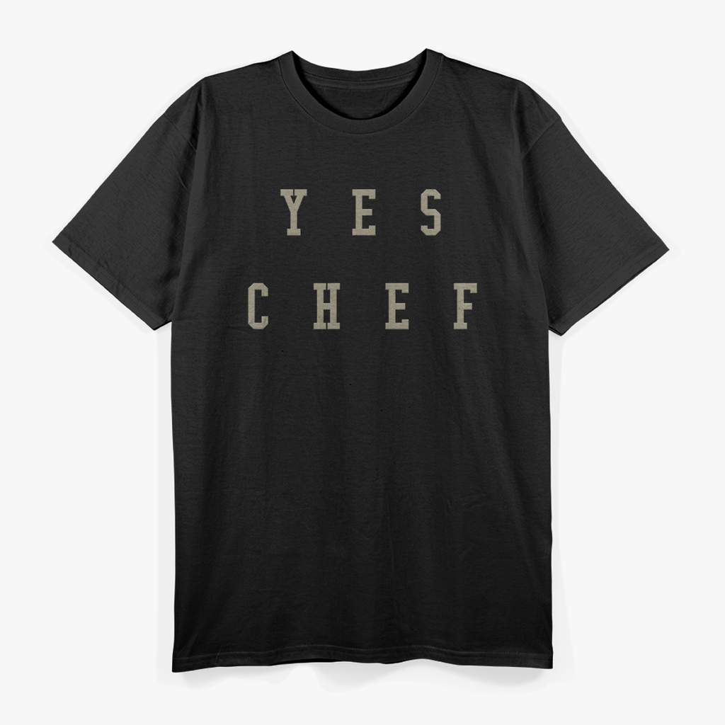 Yes Chef Design for Chefs T-Shirt