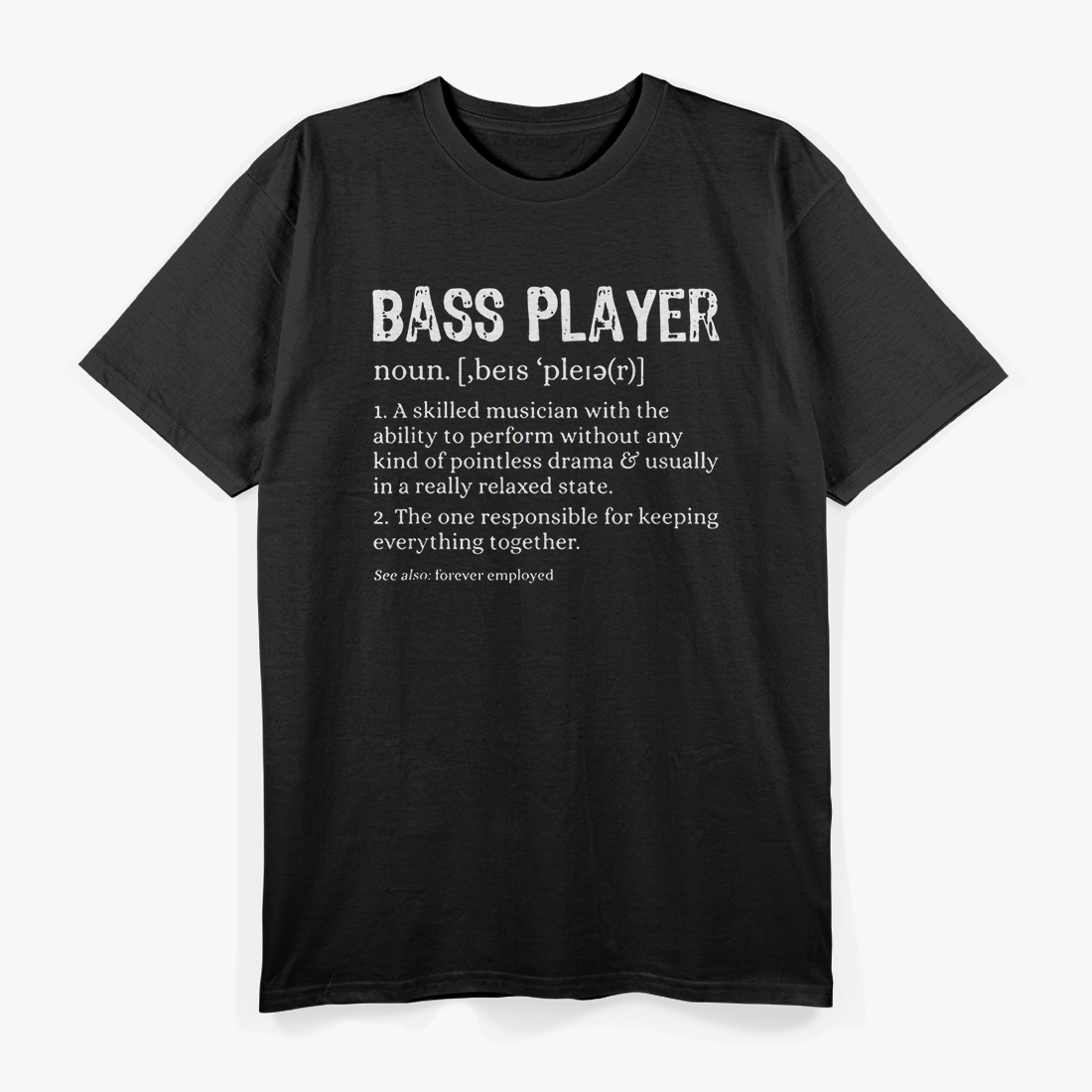 Bass Player Definition Bassist Gift For Musicians T-Shirt