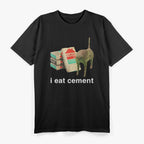 I Eat Cement Cursed Cat Funny Dank Meme T-Shirt