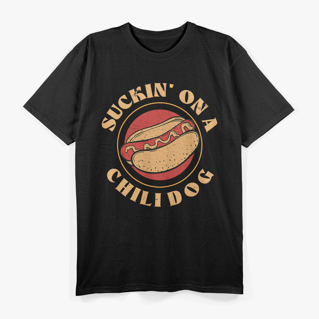 Suckin' On a Chili Dog Funny T-Shirt