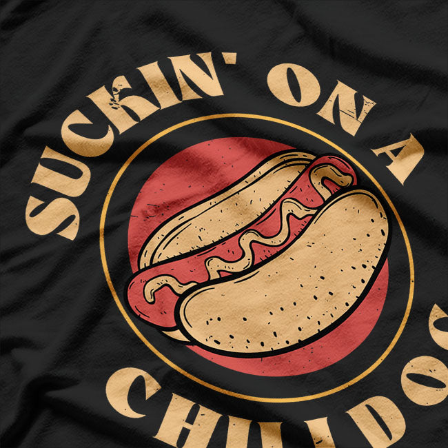 Suckin' On a Chili Dog Funny T-Shirt