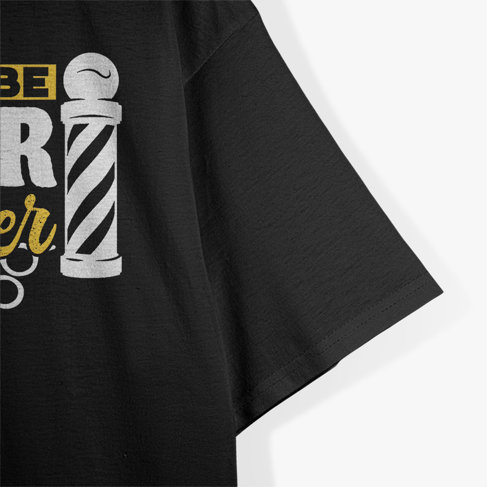 Let Me Be Your Barber Job T-Shirt