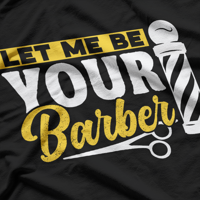 Let Me Be Your Barber Job T-Shirt