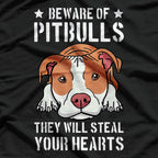 Beware Of Pitbull They Will Still Your Heart T-Shirt