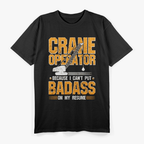 Crane Operator - On My Resume T-Shirt