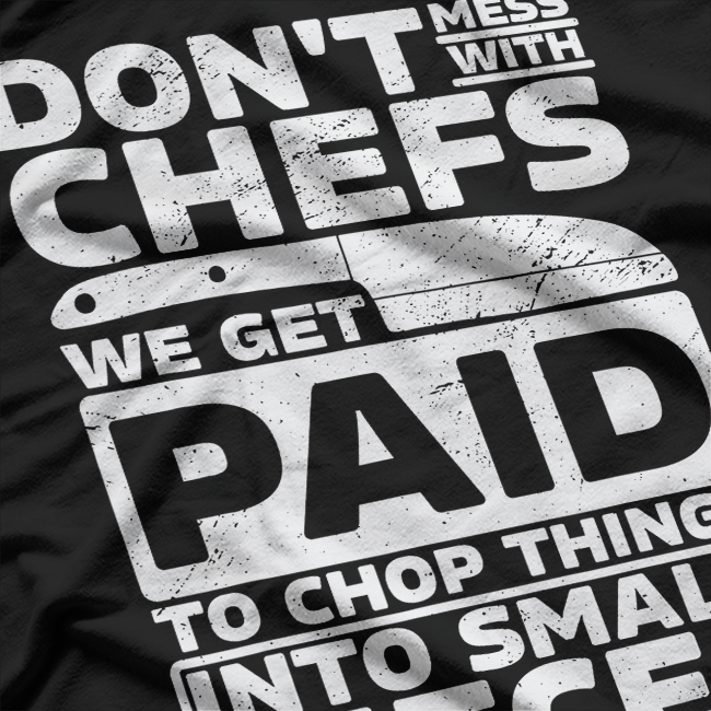 Don't Mess With The Chef T-Shirt