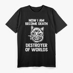 Now I Am Become Death Destroyer Of Worlds T-Shirt