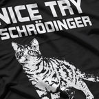 Nice Try Schrödinger Now You Get In The Box Schrodingers Cat T-Shirt