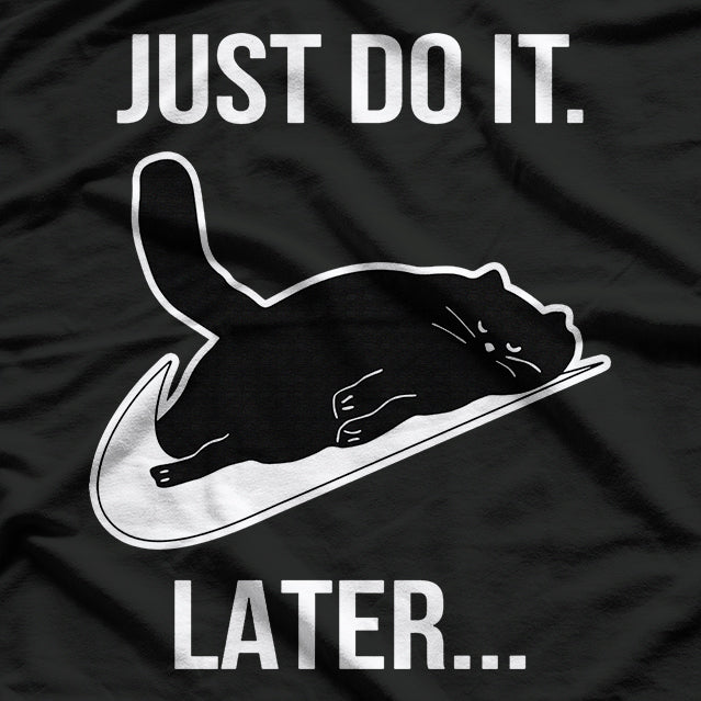 Just Do It Later Black Cat T-Shirt