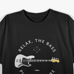 Relax, The Bass Player Is Here T-Shirt