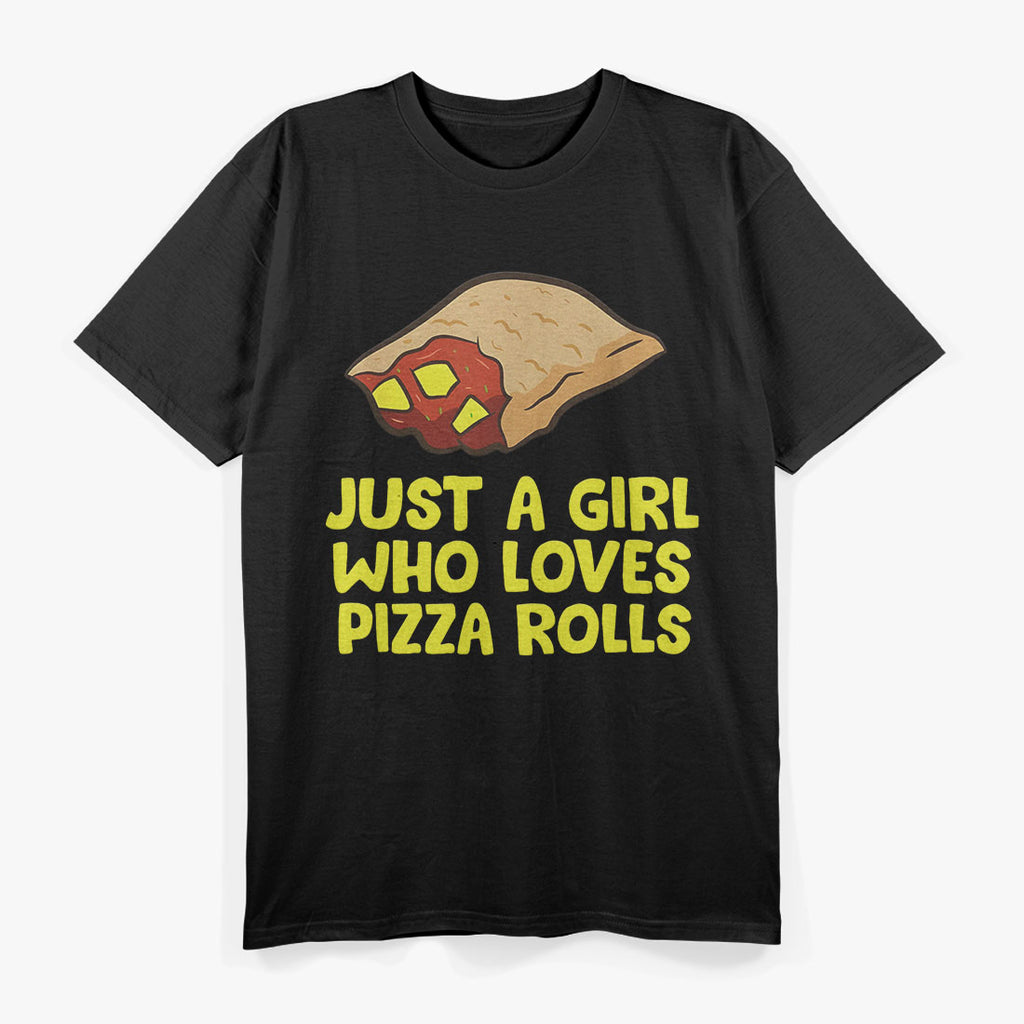 Pizza Roll Girl Just a Girl Who Loves Pizza Rolls T-Shirt