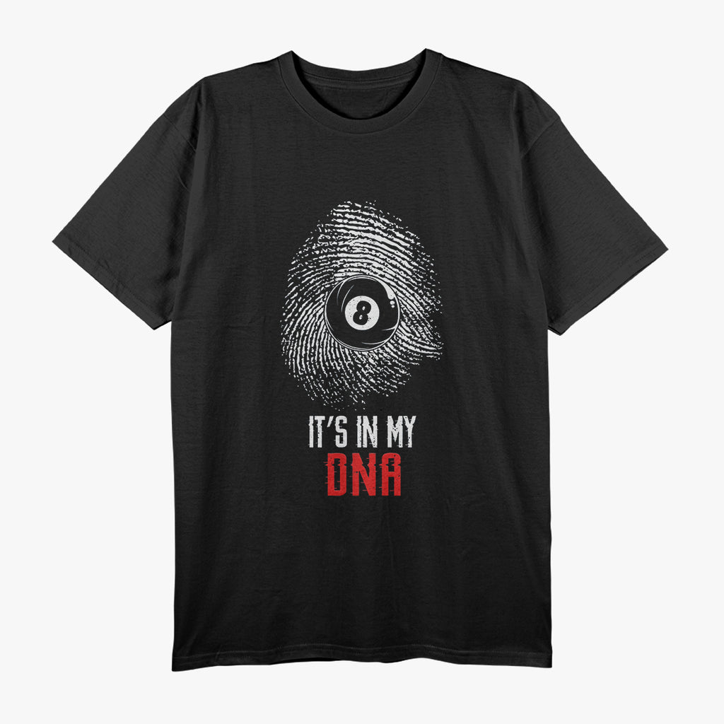 Billiards Pool Player 8 Ball, It's In My DNA T-Shirt