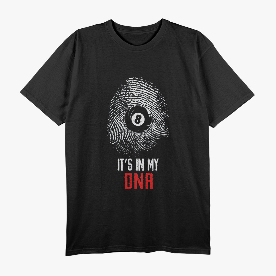 Billiards Pool Player 8 Ball, It's In My DNA T-Shirt