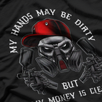 My Hands May Dirty But My Money Is Clean for a Car Painter T-Shirt