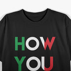 Funny Italian Sayings How You Doing T-Shirt