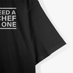 Chef Parents, I Don't Need A Chef T-Shirt