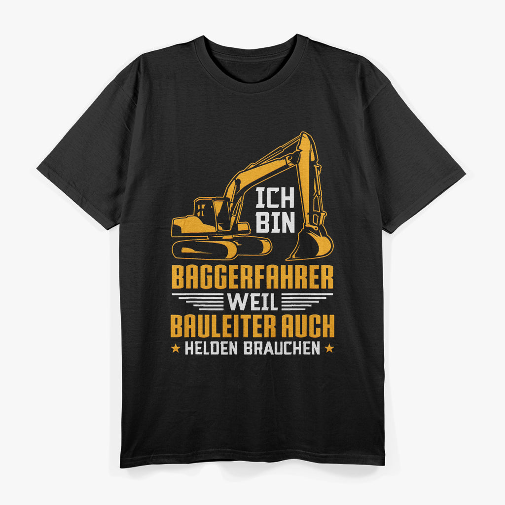 Excavator Driver Because Builders Heroes Need Excavator Driver T-Shirt