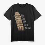 Lean On Me Anytime - Funny Leaning Tower T-Shirt