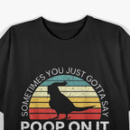 Poop On It And Walk Away Cockatiel Lover Cockatoo Tiel Bird T-Shirt
