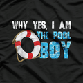 Why Yes I Am The Pool Boy Funny Swimmer Swimming Swim T-Shirt