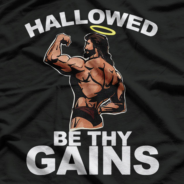 Hallowed Be Thy Gains Jesus T-Shirt