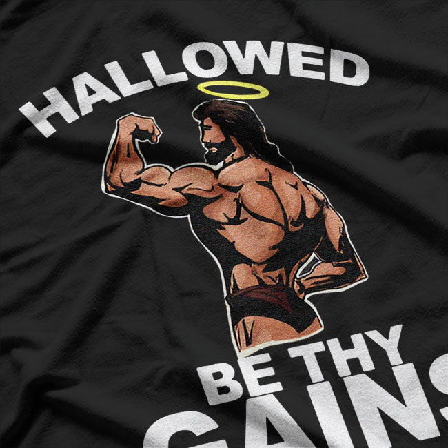 Hallowed Be Thy Gains Jesus T-Shirt
