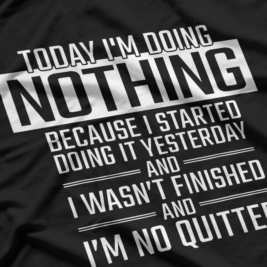 Today I'm Doing Nothing Funny Lazy People T-Shirt