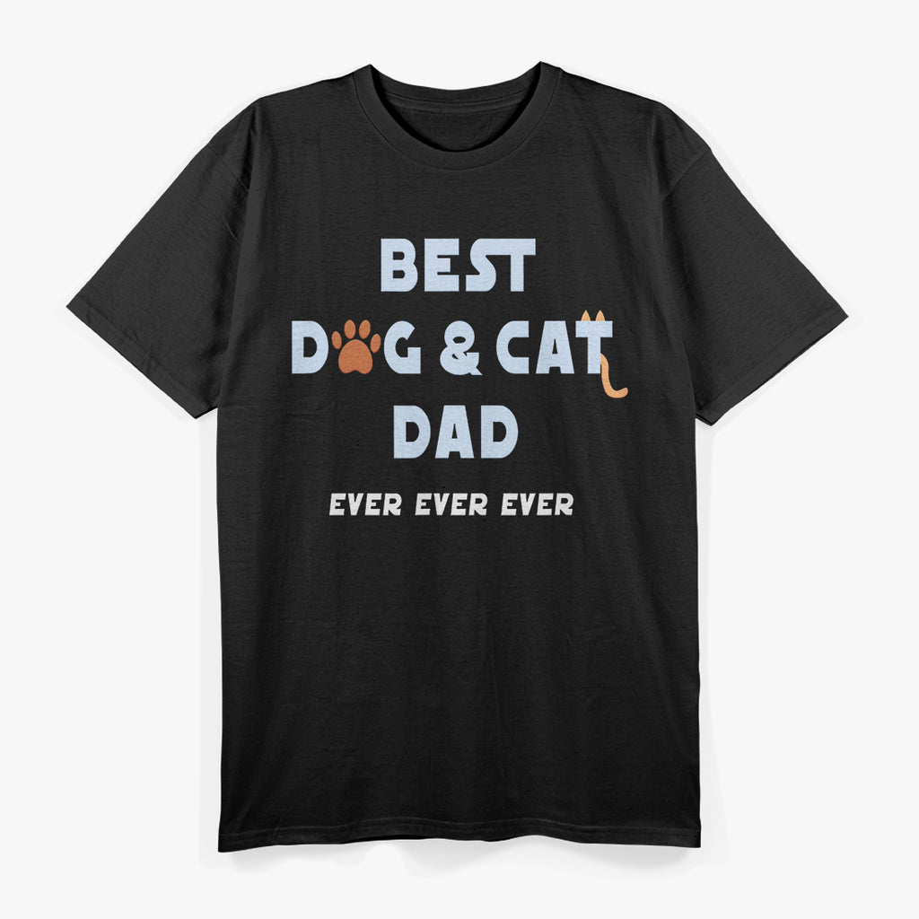 Best Dog and Cat Dad Ever T-Shirt