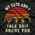 My Cat And I Talk About You For Cat Lovers T-Shirt