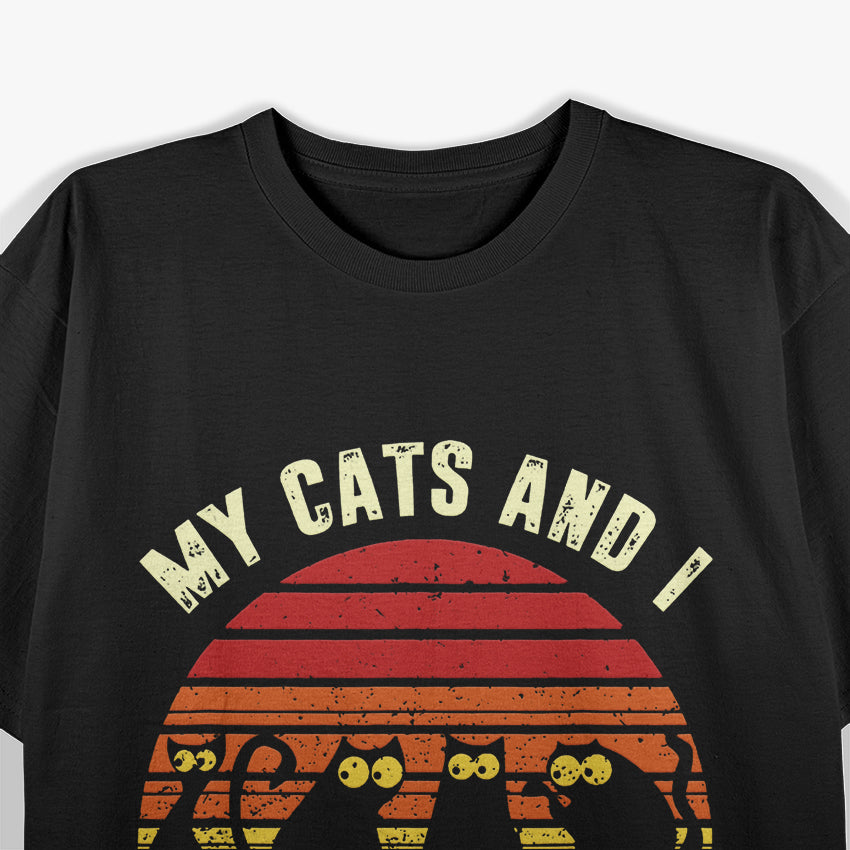 My Cat And I Talk About You For Cat Lovers T-Shirt