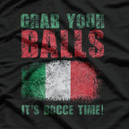 Grab Your Balls, It’s Bocce Funny Bocce Ball T-Shirt