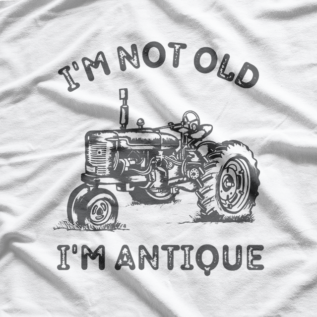 I'm Not Old I'm Antique - Vintage Tractor Farmer T-Shirt
