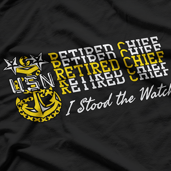 Navy Master Chief Retired - I Stood The Watch T-Shirt