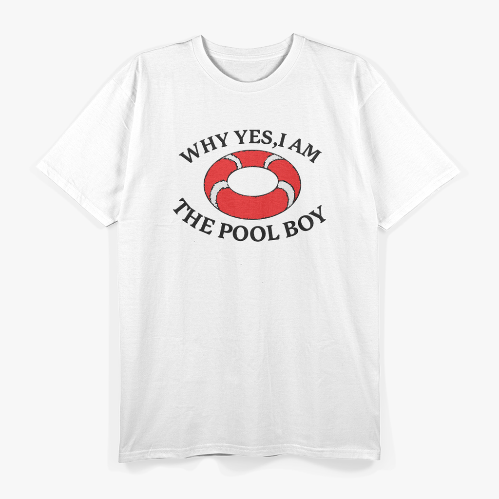 Why Yes I Am The Pool Boy Funny Swimming Accessories T-Shirt